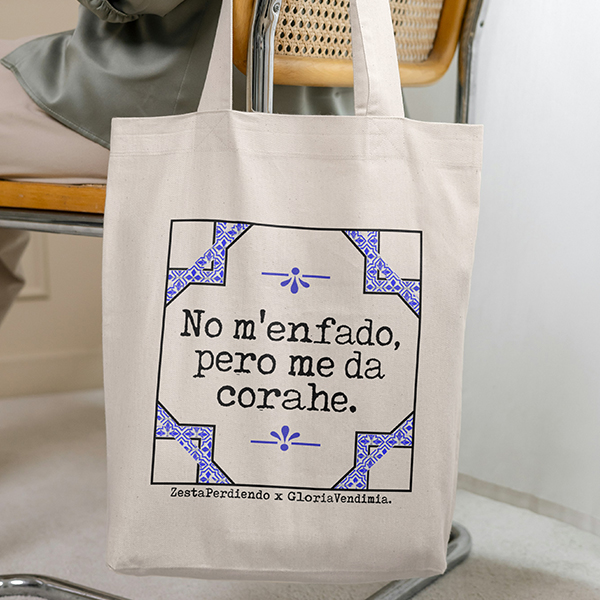 Talega "No m'enfado pero me da corahe" x GloriaVendimia
