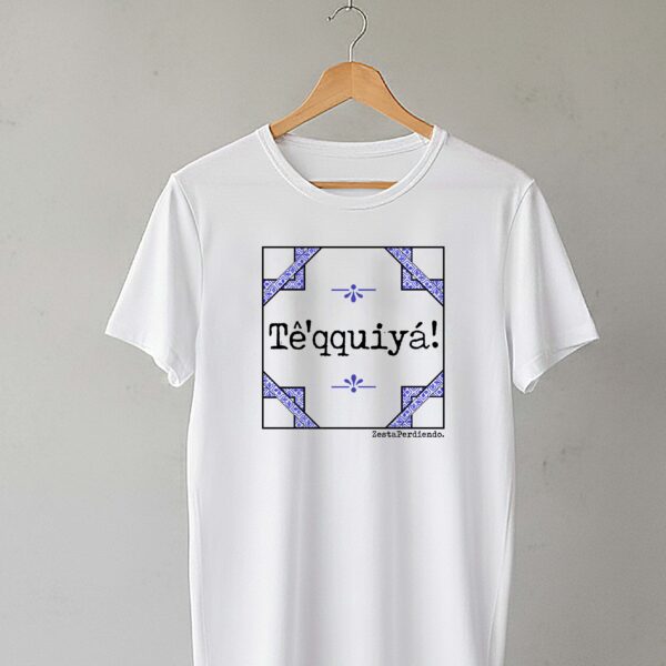 Camiseta Clásica Manga Corta Tê'qquiyá!