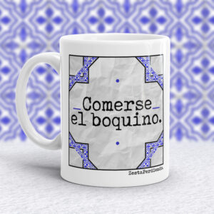 Taza Comerse el boquino