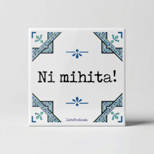Azulejo Ni mihita!