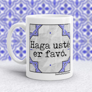Taza Haga usté er favó