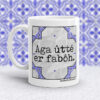 Taza Haga usté er favó