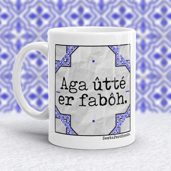 Taza Haga usté er favó