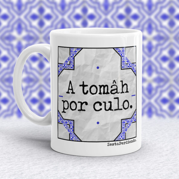 Taza A tomâh por culo