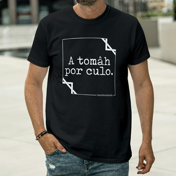 Camiseta Clásica Negra A tomâh por culo