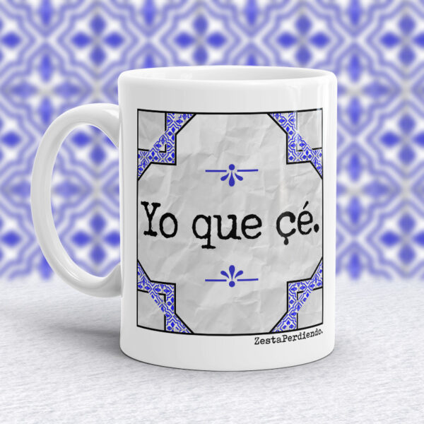 Taza Yo que çé