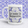 Taza Er coño la Bernarda