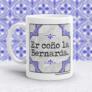 Taza Er coño la Bernarda
