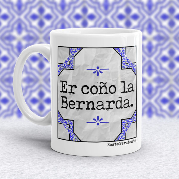 Taza Er coño la Bernarda