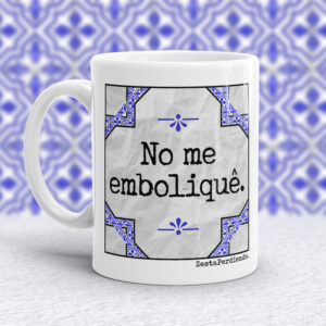 Taza No me emboliquê
