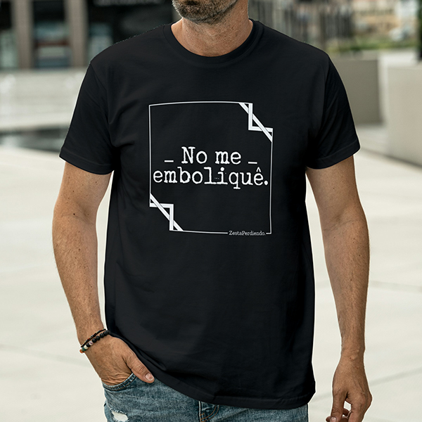 Camiseta Clásica Negra No me emboliquê
