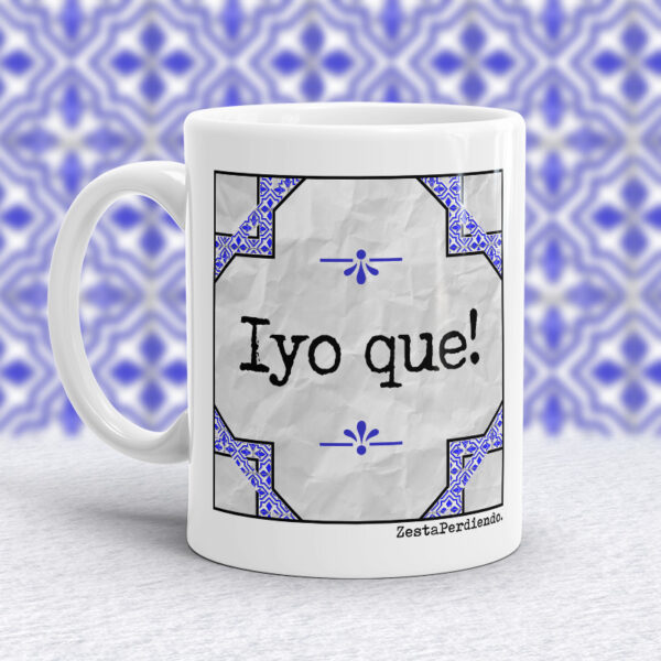 Taza Iyo/a que!