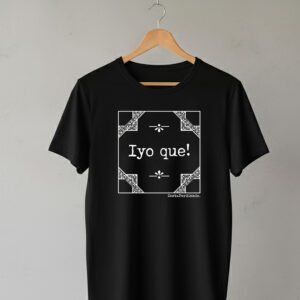 Camiseta Clásica Negra Iyo/a que!