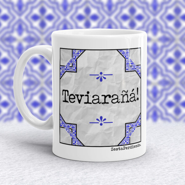 Taza Teviarañá!