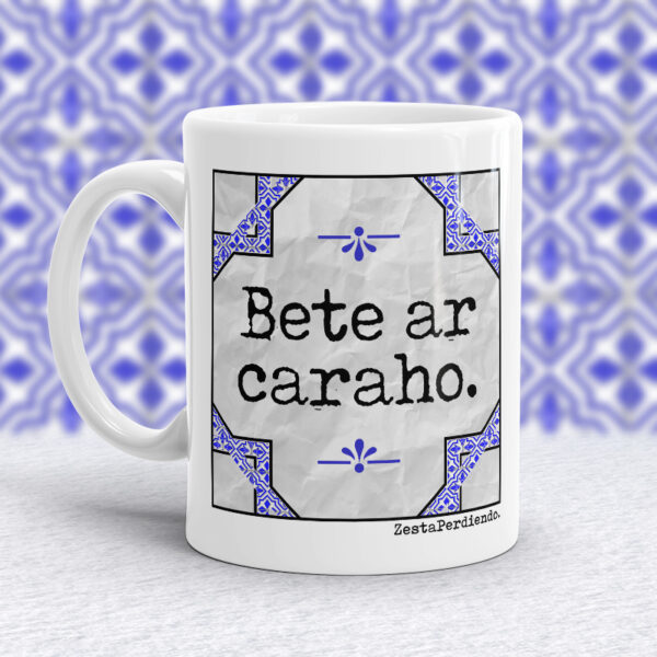 Taza Bete ar caraho.
