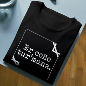 Camiseta Clásica Negra Er c*** tur'mana