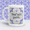 Taza Ven'acá pacá