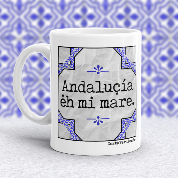 Taza Andaluçia eh mi mare