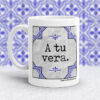 Taza A tu vera