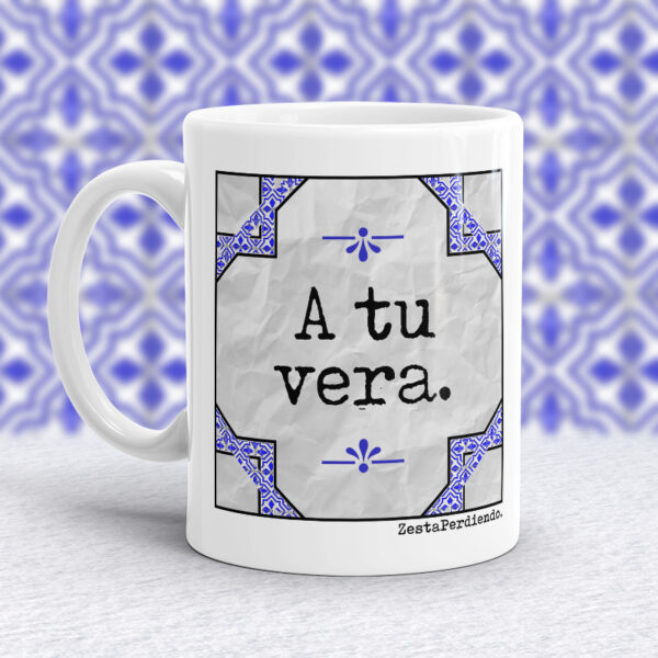 Taza A tu vera