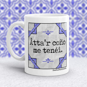 Taza Hasta el c***