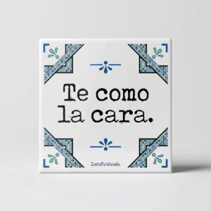 Azulejo Te como la cara