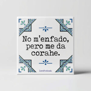 Azulejo No m'enfado pero me da corahe