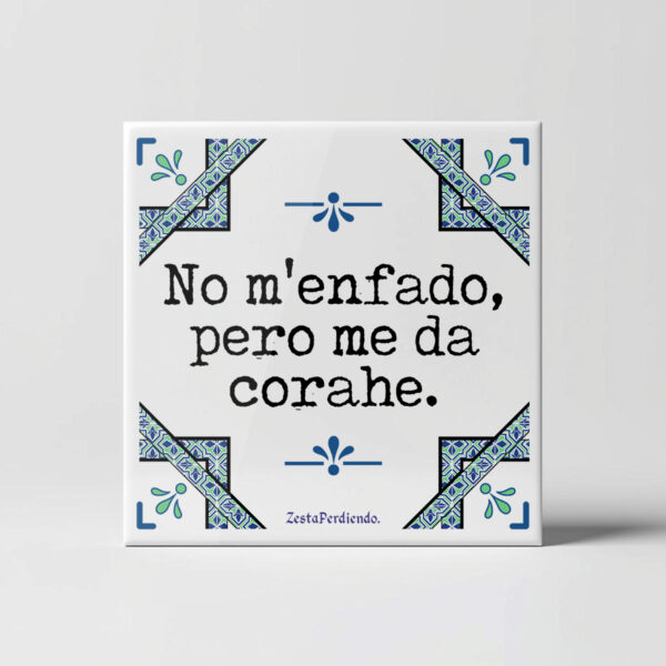 Azulejo No m'enfado pero me da corahe