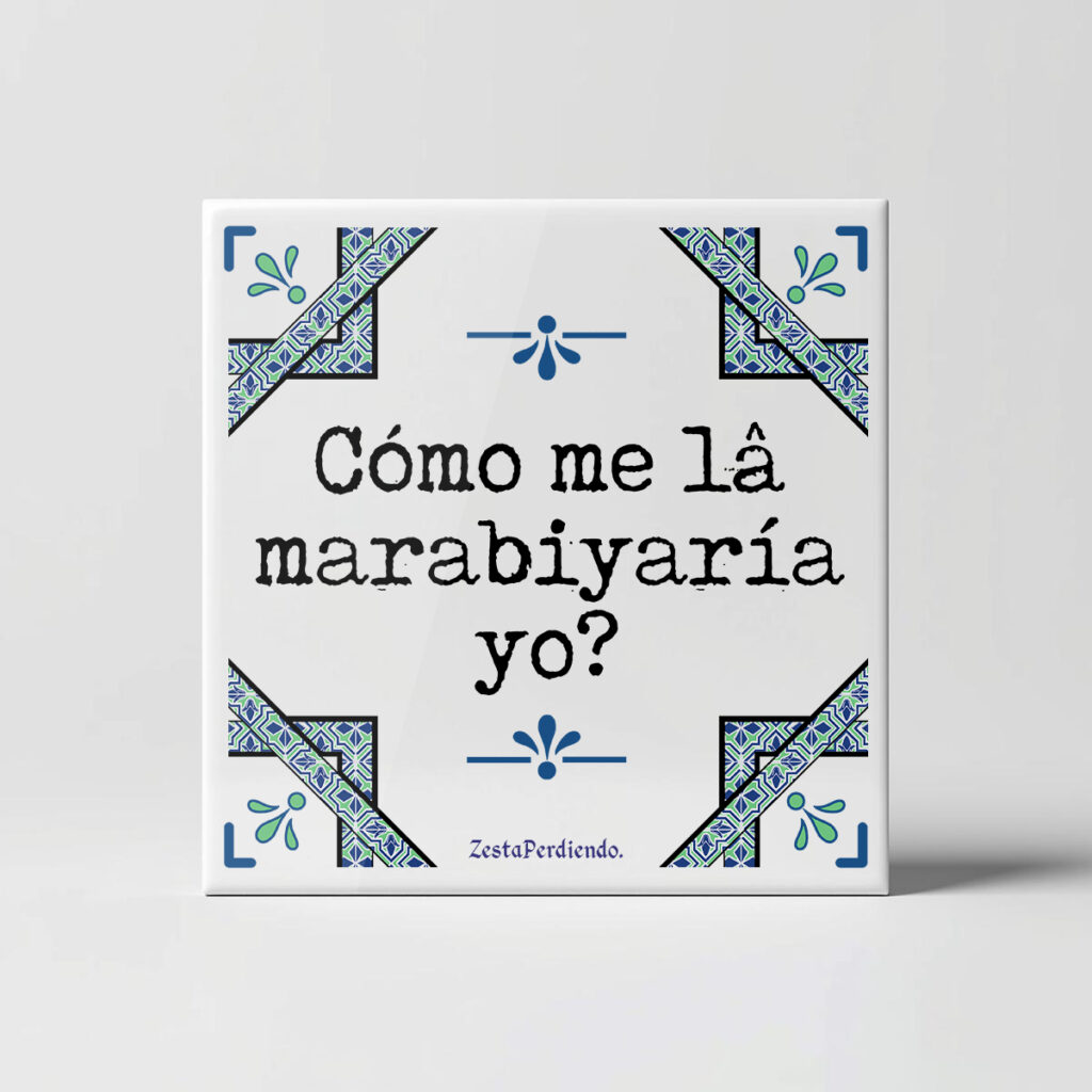 Azulejo Cómo me las maravillaría yo