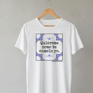 Quiereme Camiseta Clásica Manga Corta Quiéreme como te camelo yo