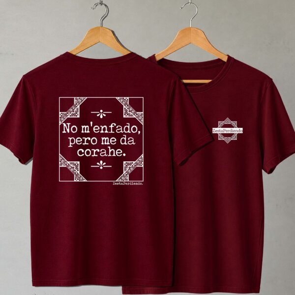 Camiseta Burdeos No me enfado pero me da coraje